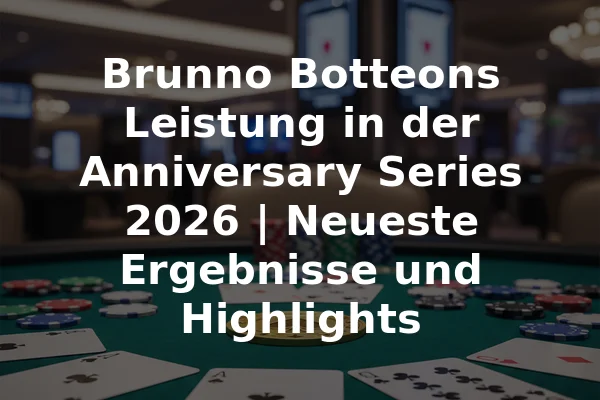 Brunno Botteons Leistung in der Anniversary Series 2026 | Neueste Ergebnisse und Highlights