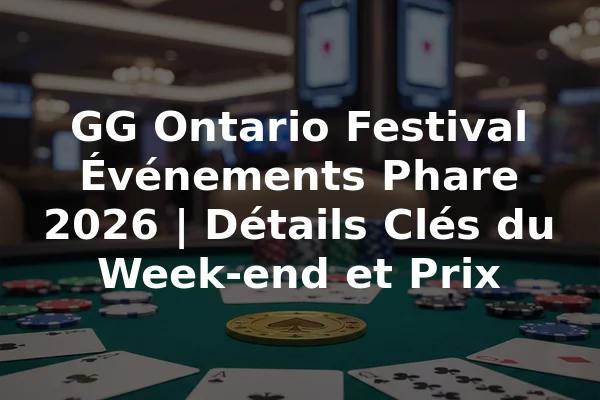 GG Ontario Festival Événements Phare 2026 | Détails Clés du Week-end et Prix