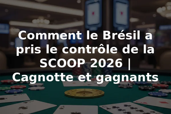 Comment le Brésil a pris le contrôle de la SCOOP 2026 | Cagnotte et gagnants