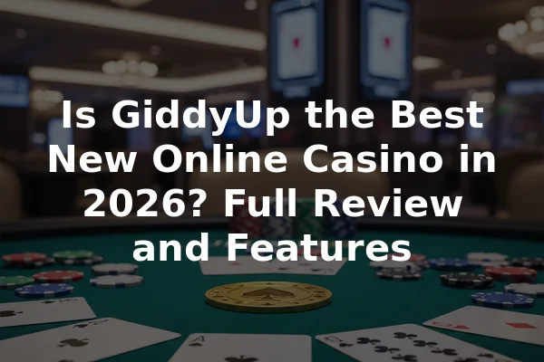 Is GiddyUp the Best New Online Casino in 2026? Full Review and Features