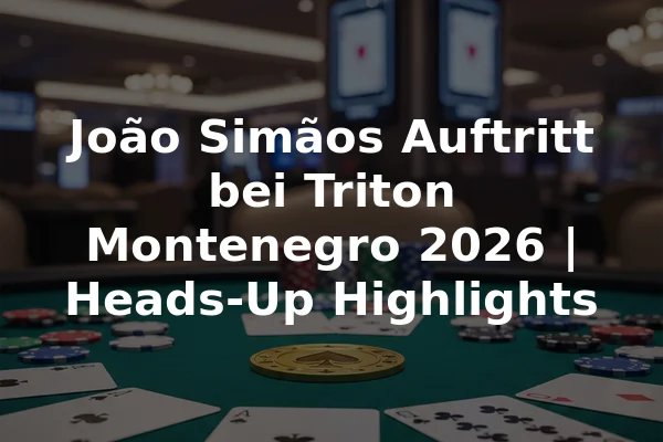 João Simãos Auftritt bei Triton Montenegro 2026 | Heads-Up Highlights