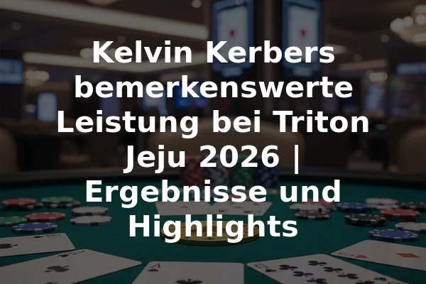 Kelvin Kerbers bemerkenswerte Leistung bei Triton Jeju 2026 | Ergebnisse und Highlights