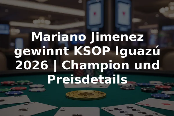 Mariano Jimenez gewinnt KSOP Iguazú 2026 | Champion und Preisdetails