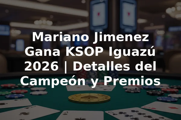 Mariano Jimenez Gana KSOP Iguazú 2026 | Detalles del Campeón y Premios