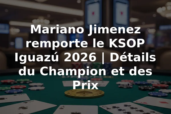 Mariano Jimenez remporte le KSOP Iguazú 2026 | Détails du Champion et des Prix