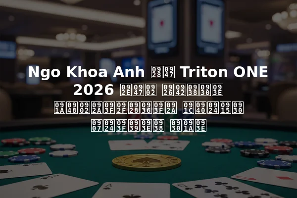 Ngo Khoa Anh ने Triton ONE 2026 में दूसरा चैंपियनशिप जीतकर इतिहास रचा