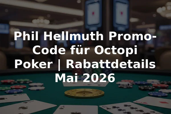 Phil Hellmuth Promo-Code für Octopi Poker | Rabattdetails Mai 2026