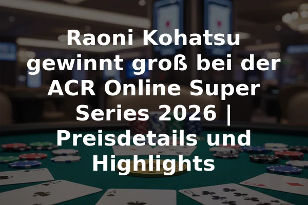 Raoni Kohatsu gewinnt groß bei der ACR Online Super Series 2026 | Preisdetails und Highlights