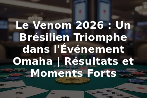 Le Venom 2026 : Un Brésilien Triomphe dans l'Événement Omaha | Résultats et Moments Forts