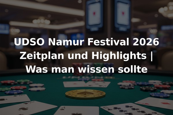 UDSO Namur Festival 2026 Zeitplan und Highlights | Was man wissen sollte