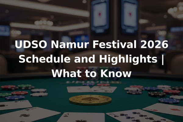 UDSO Namur Festival 2026 Schedule and Highlights | What to Know