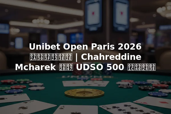 Unibet Open Paris 2026 परिणाम | Chahreddine Mcharek ने UDSO 500 जीता