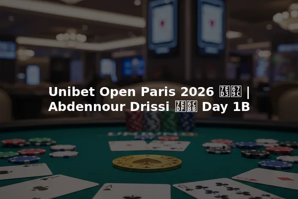 Unibet Open Paris 2026 结果 | Abdennour Drissi 统治 Day 1B