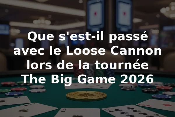Que s'est-il passé avec le Loose Cannon lors de la tournée The Big Game 2026
