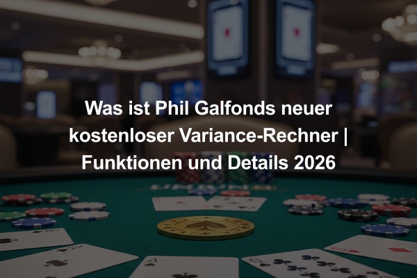 Was ist Phil Galfonds neuer kostenloser Variance-Rechner | Funktionen und Details 2026