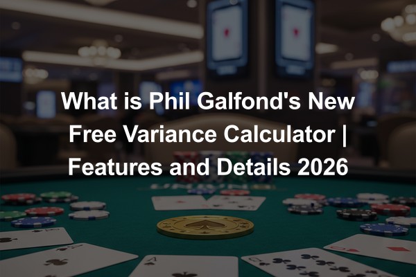 What is Phil Galfond's New Free Variance Calculator | Features and Details 2026