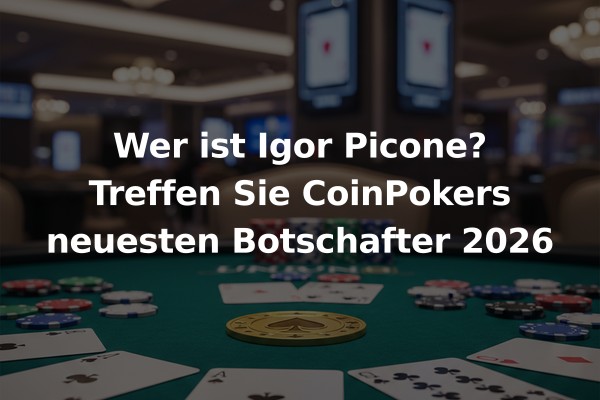 Wer ist Igor Picone? Treffen Sie CoinPokers neuesten Botschafter 2026