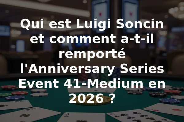Qui est Luigi Soncin et comment a-t-il remporté l'Anniversary Series Event 41-Medium en 2026 ?