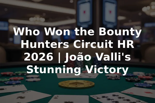 Who Won the Bounty Hunters Circuit HR 2026 | João Valli's Stunning Victory