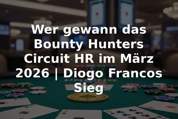 Wer gewann das Bounty Hunters Circuit HR im März 2026 | Diogo Francos Sieg