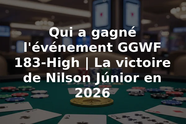 Qui a gagné l'événement GGWF 183-High | La victoire de Nilson Júnior en 2026