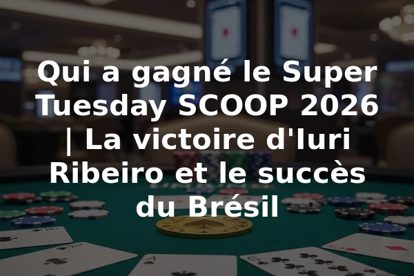Qui a gagné le Super Tuesday SCOOP 2026 | La victoire d'Iuri Ribeiro et le succès du Brésil