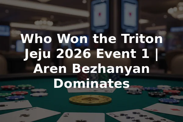 Who Won the Triton Jeju 2026 Event 1 | Aren Bezhanyan Dominates