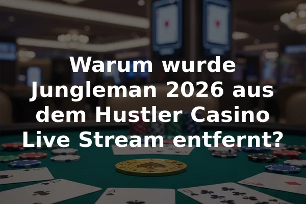 Warum wurde Jungleman 2026 aus dem Hustler Casino Live Stream entfernt?