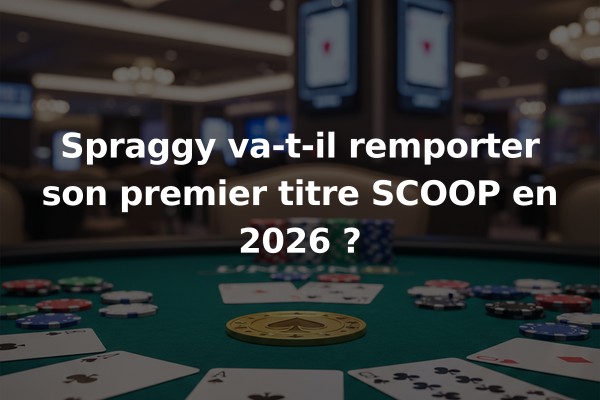 Spraggy va-t-il remporter son premier titre SCOOP en 2026 ?