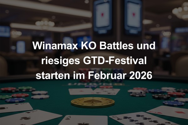 Winamax KO Battles und riesiges GTD-Festival starten im Februar 2026