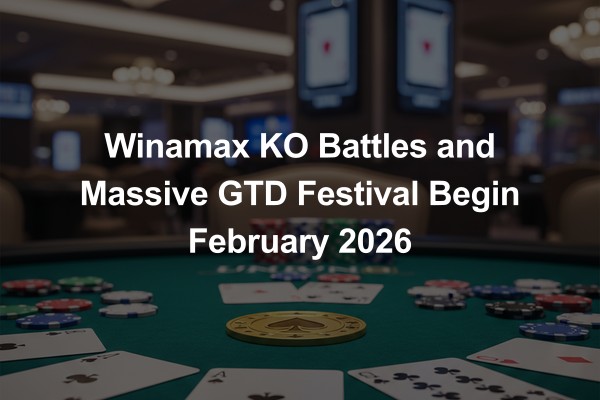Winamax KO Battles and Massive GTD Festival Begin February 2026